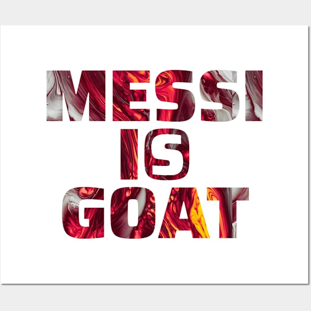 Messi is Goat Wall Art by Family Desain